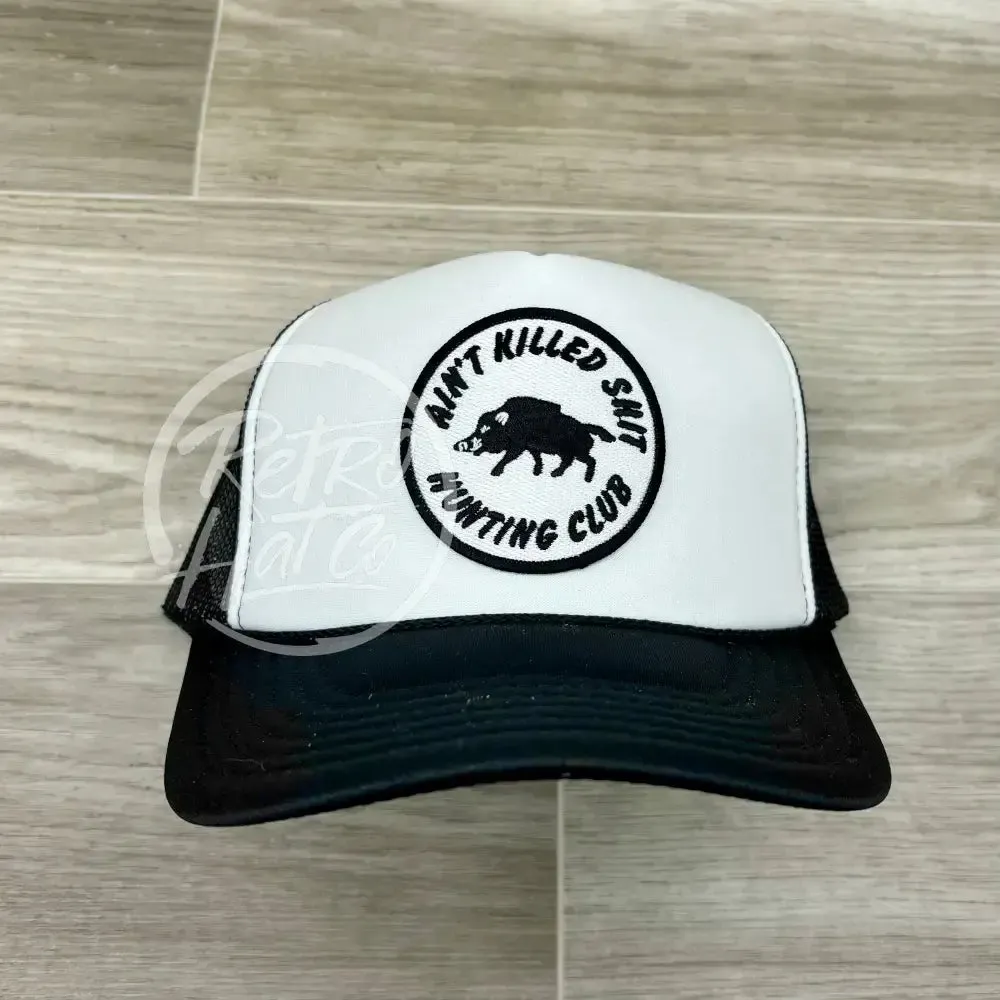 Ain’t Killed Shit on Black/White Meshback Trucker Hat