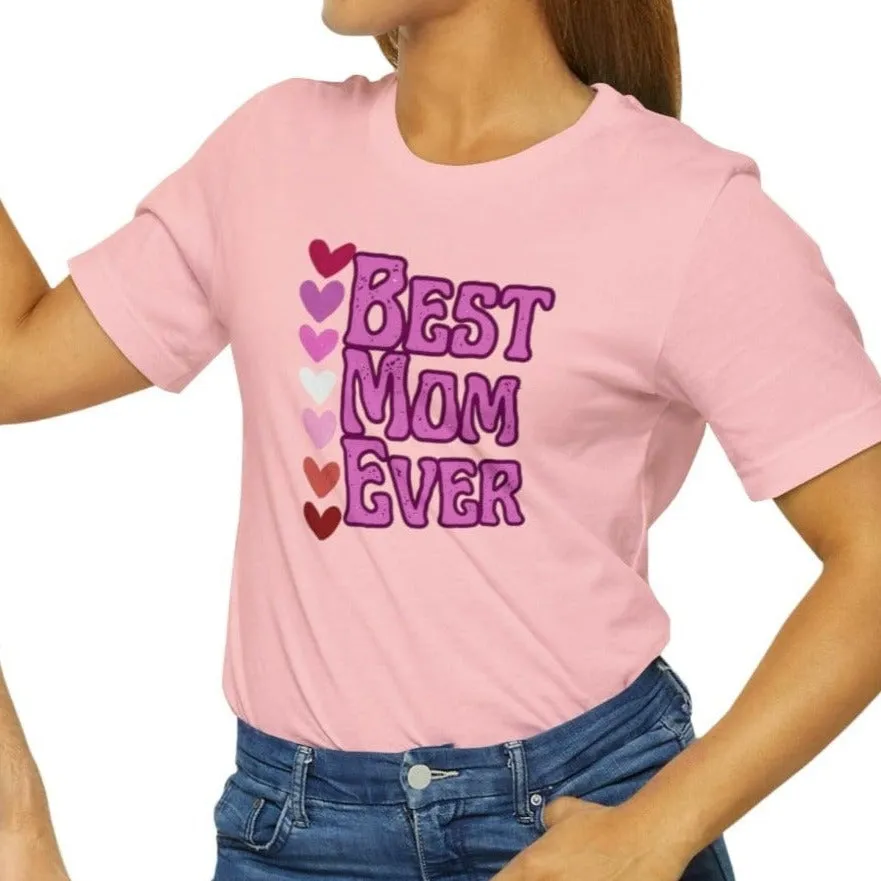 Best Mom Ever - Jersey Short Sleeve Tee