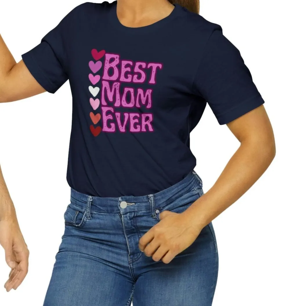 Best Mom Ever - Jersey Short Sleeve Tee