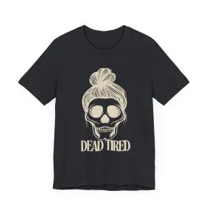 DEAD TIRED Tee