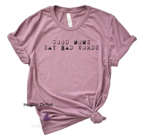 Good Moms Say Bad Words Tee